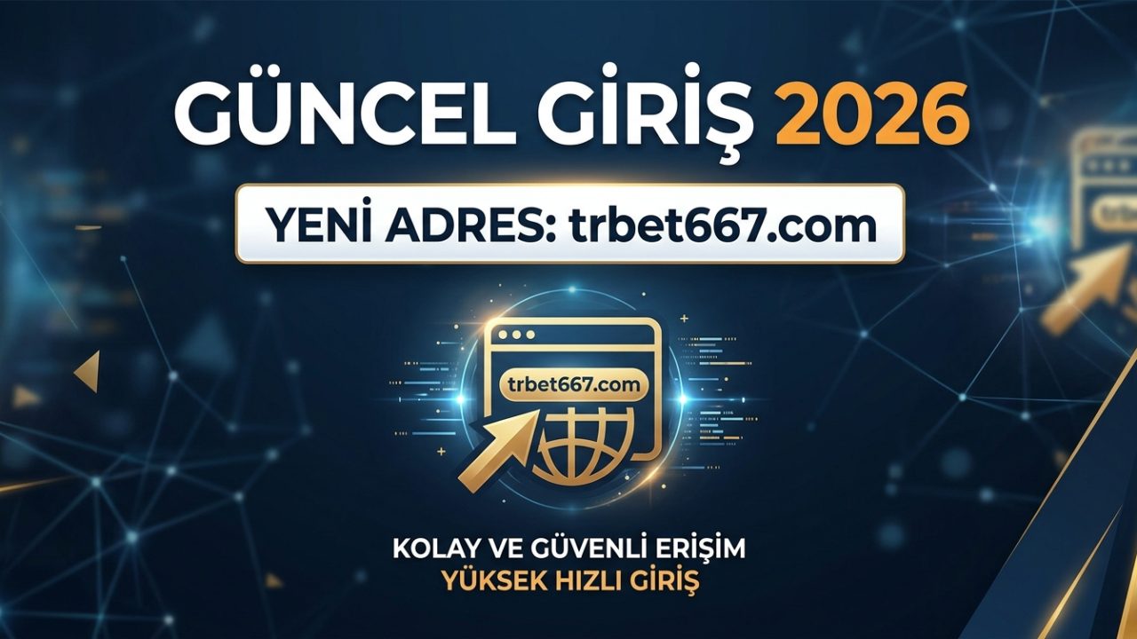 Güncel Giriş 2026 – Yeni Adres trbet667.com